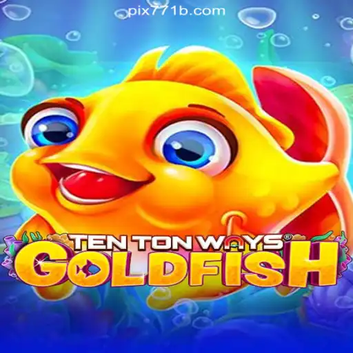 Discover the Excitement of TenTonWaysGoldfish on the 771B.COM Platform